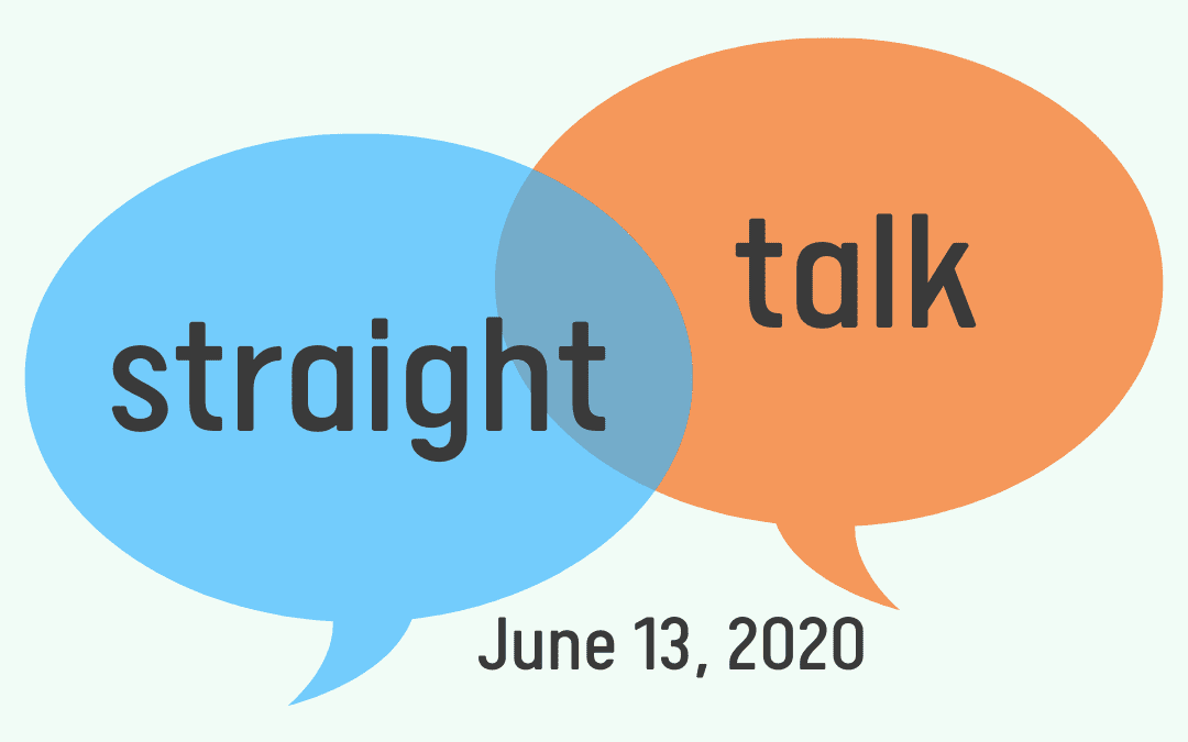 “Straight Talk” Interview – June 13, 2020