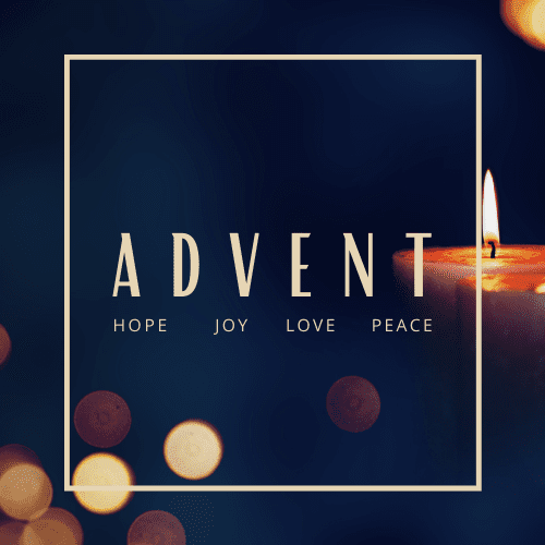 Advent – Hope, Joy, Love, Peace