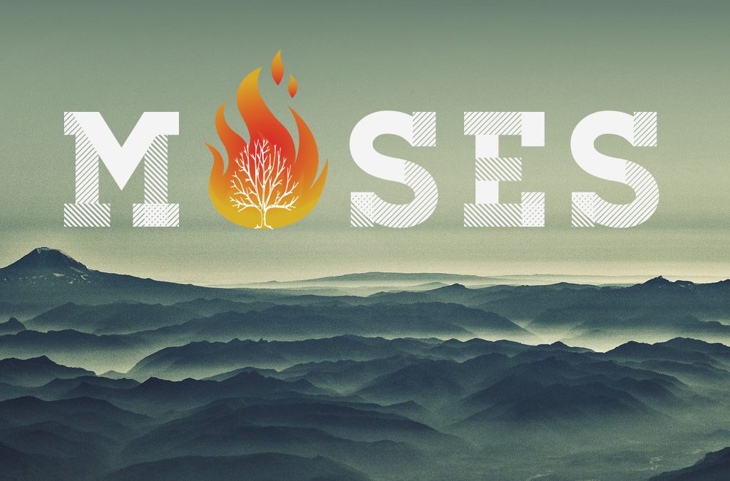 Moses: Sermon Series Summer 2017