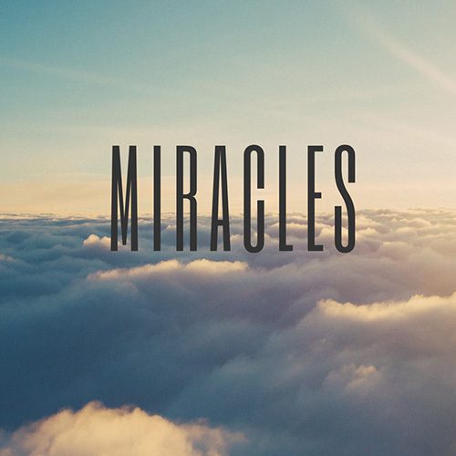 “Miracles” Sermon Series, July-August, 2018