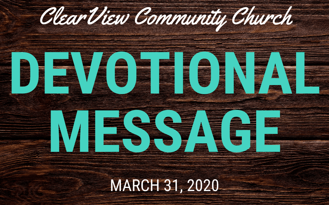 Devotional Message – March 31, 2020
