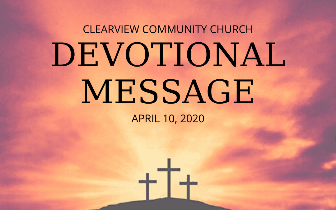 Devotional Message – April 10, 2020