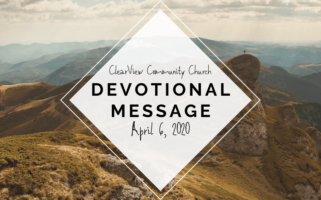 Devotional Message – April 6, 2020