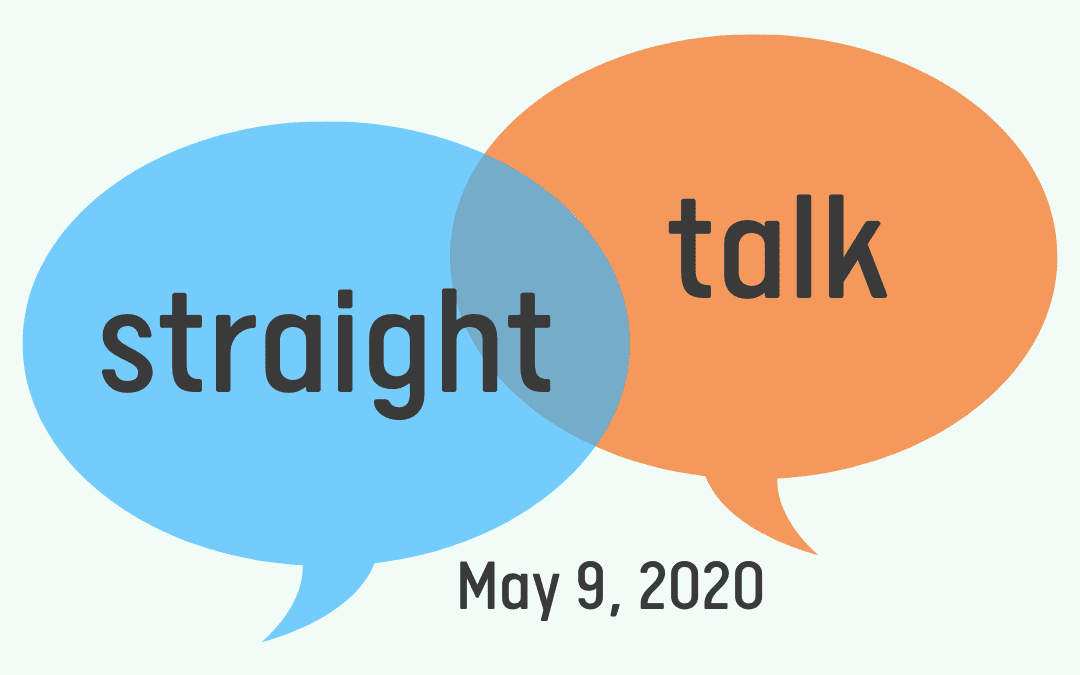 “Straight Talk” Interview – May 9, 2020