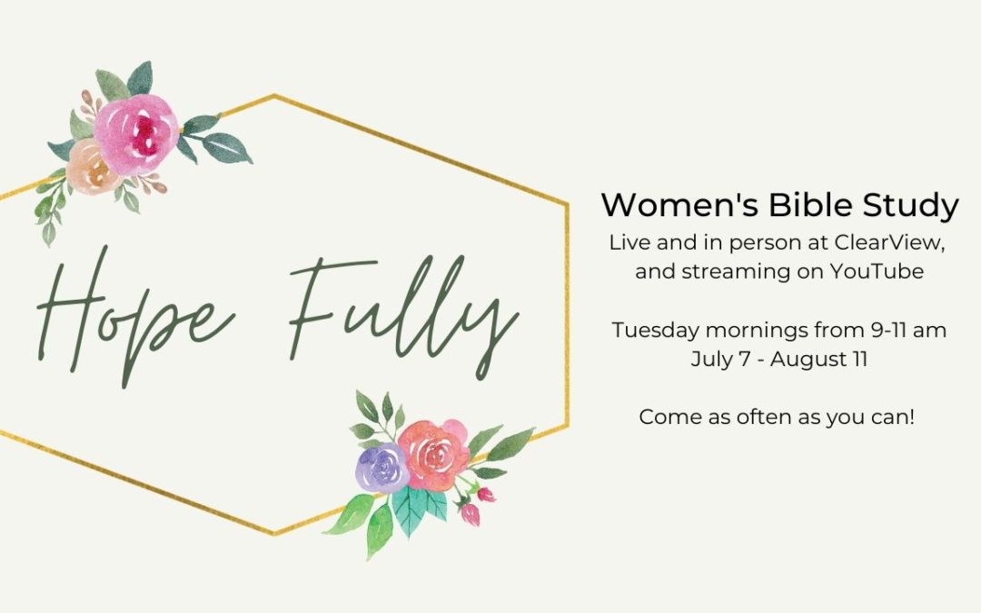 Hope Fully – Women’s Bible Study – Archived 2020