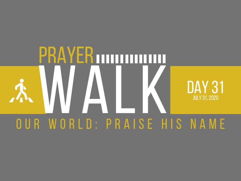 PRAYER WALK – DAY 31
