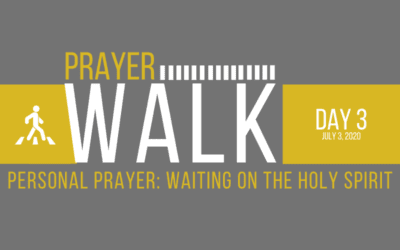 PRAYER WALK – DAY 3