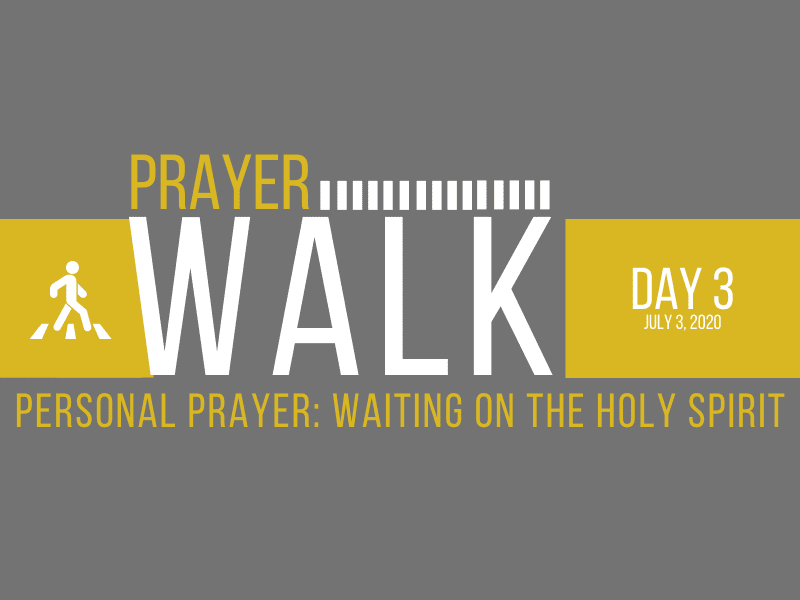 PRAYER WALK – DAY 3