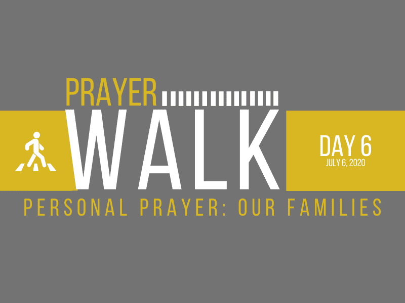 PRAYER WALK – DAY 6