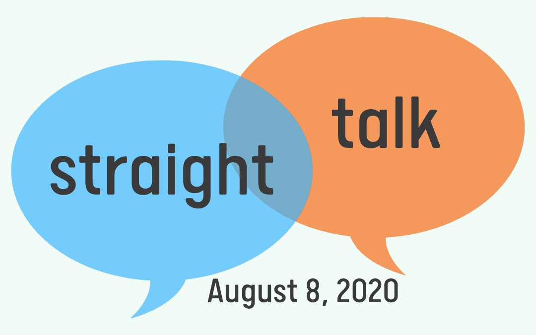 “Straight Talk” Interview – August 8, 2020