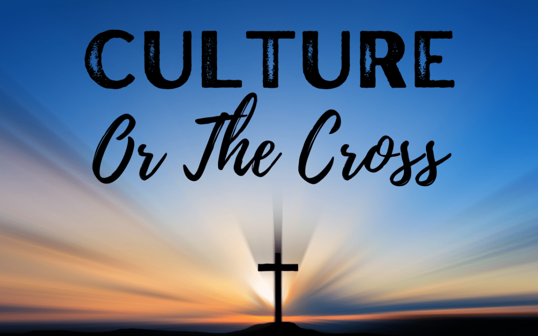 Culture or the Cross – Dr. Jay Klopfenstein – 10.03.21