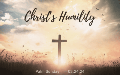 Christ’s Humility – 03.24.24
