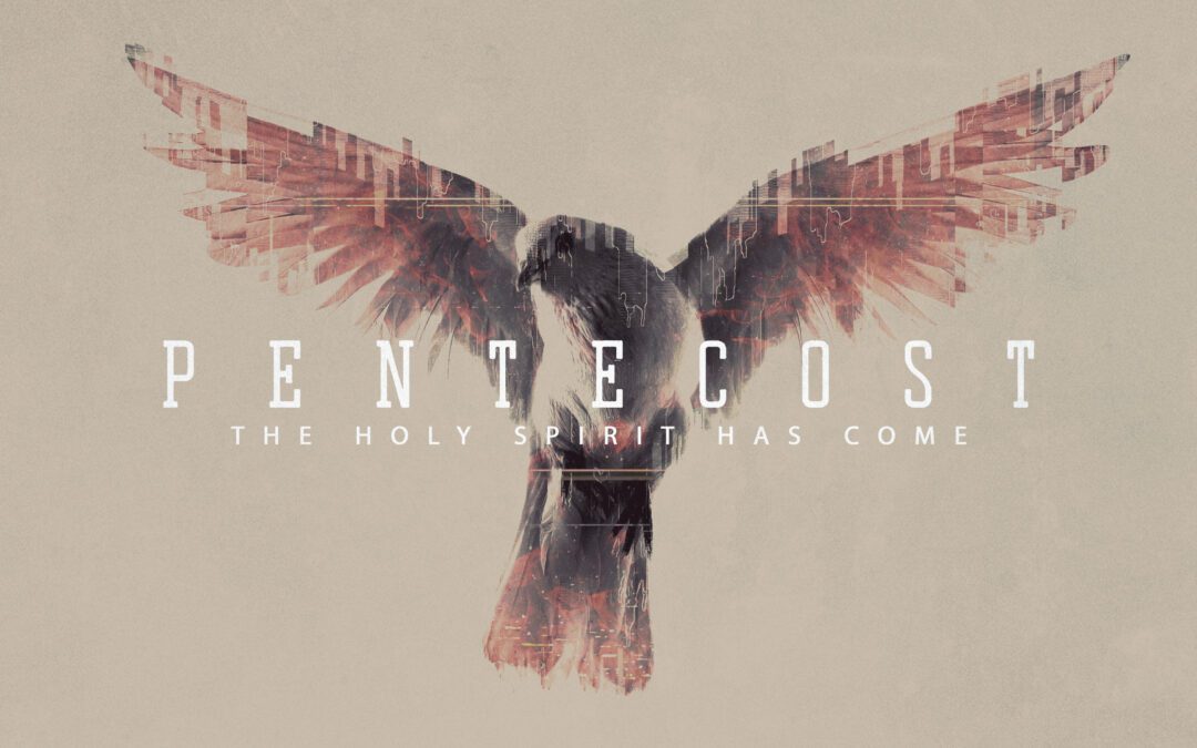 Pentecost: The Holy Spirit Has Come – Part 2 – 05.05.24